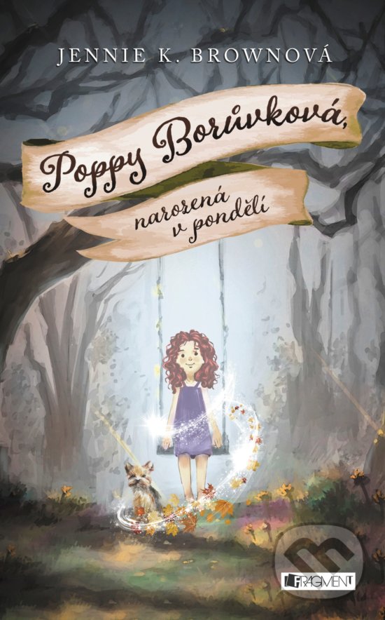 Kniha: Poppy Mayberryová: Narodená v pondelok (Jennifer K. Brown). Fragment, 2017 Kniha: Poppy Mayberryová: Narodená v pondelok (Jennifer K. Brown). Fragment, 2017