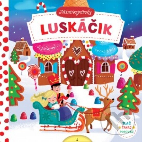 Kniha: Minirozprávky: Luskáčik (Svojtka&Co.). Svojtka&Co., 2017 Kniha: Minirozprávky: Luskáčik (Svojtka&Co.). Svojtka&Co., 2017