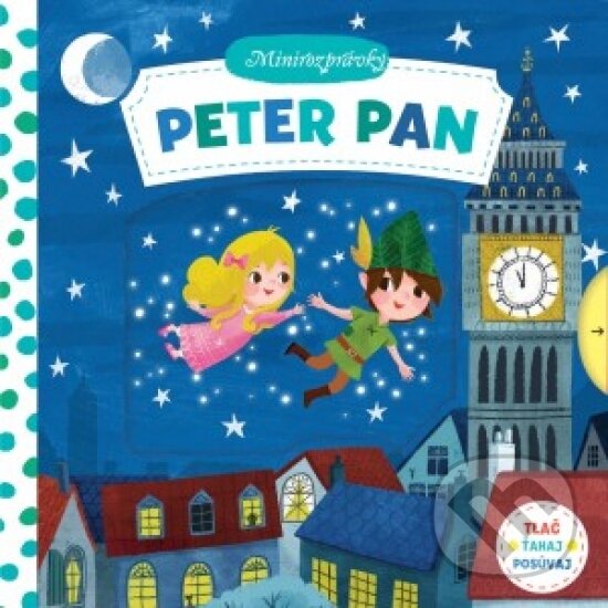 Kniha: Minirozprávky: Peter Pan (Svojtka&Co.). Svojtka&Co., 2017 Kniha: Minirozprávky: Peter Pan (Svojtka&Co.). Svojtka&Co., 2017