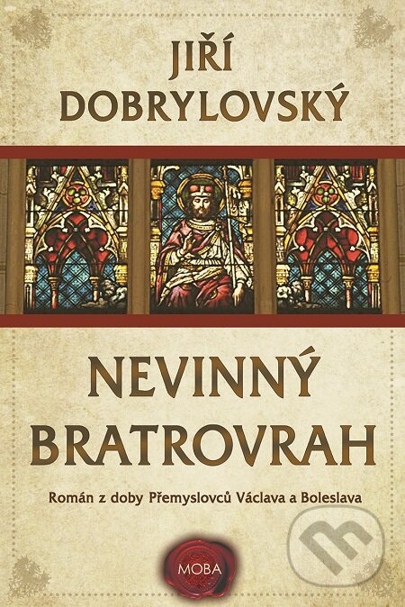 E-kniha: Nevinný bratrovrah (Jiří Dobrylovský). Moba, 2017 E-kniha: Nevinný bratrovrah (Jiří Dobrylovský). Moba, 2017