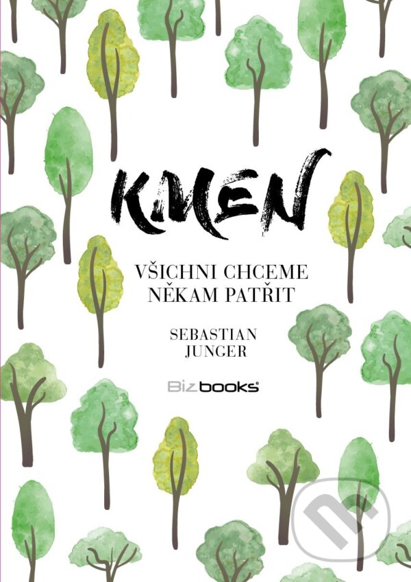 Kniha: Kmen (Sebastian Junger). Management Press, 2017 Kniha: Kmen (Sebastian Junger). Management Press, 2017