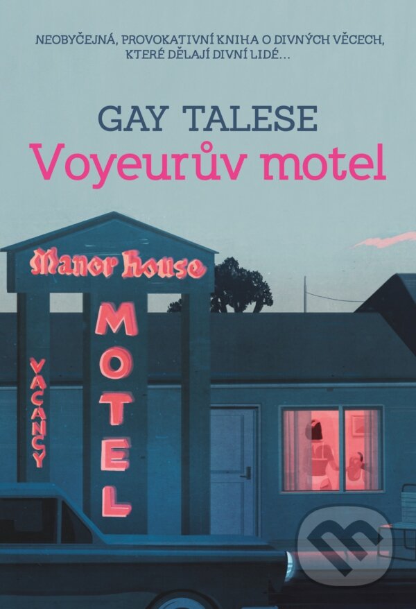 Voyeurův motel - Gay Talese, XYZ, 2017