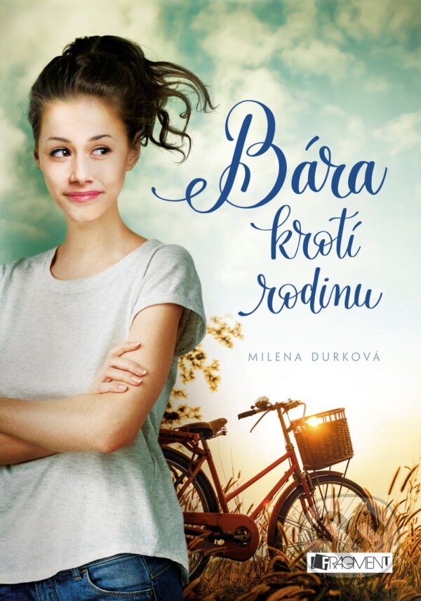 Kniha: Bára krotí rodinu (Milena Durková). Nakladatelství Fragment, 2017 Kniha: Bára krotí rodinu (Milena Durková). Nakladatelství Fragment, 2017