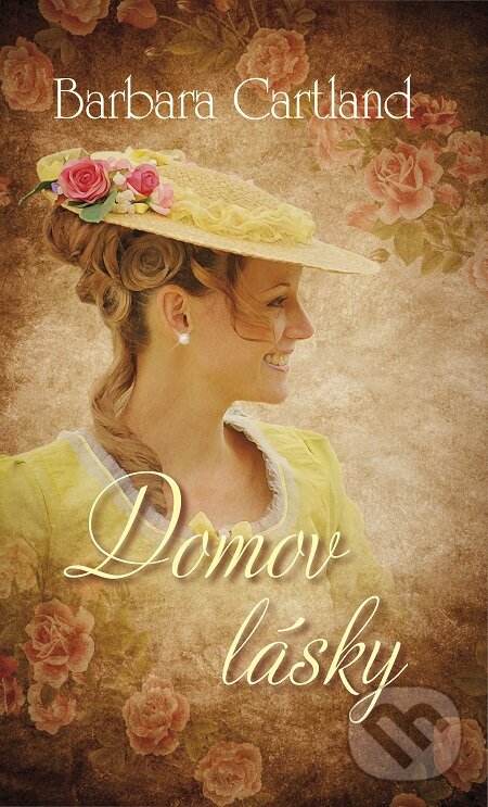 E-kniha: Domov lásky (Barbara Cartland). Baronet, 2017 E-kniha: Domov lásky (Barbara Cartland). Baronet, 2017