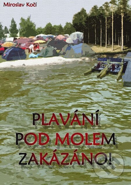E-kniha: Plavání pod molem zakázáno (Miroslav Kočí). E-knihy jedou E-kniha: Plavání pod molem zakázáno (Miroslav Kočí). E-knihy jedou