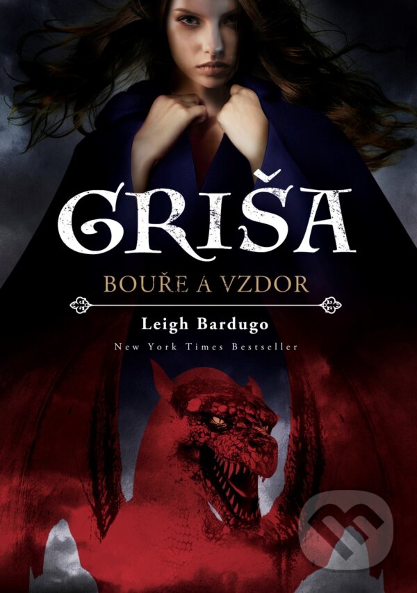 Kniha: Griša: Bouře a vzdor (Leigh Bardugo). Nakladatelství Fragment, 2017 Kniha: Griša: Bouře a vzdor (Leigh Bardugo). Nakladatelství Fragment, 2017