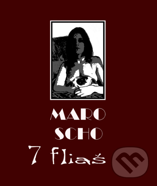 Kniha: 7 fliaš (Marián Moncman). Marián Moncman, 2011 Kniha: 7 fliaš (Marián Moncman). Marián Moncman, 2011