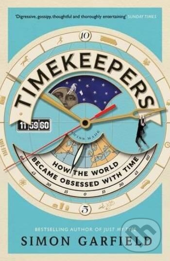 Kniha: Timekeepers (Simon Garfield). Canongate Books, 2017 Kniha: Timekeepers (Simon Garfield). Canongate Books, 2017