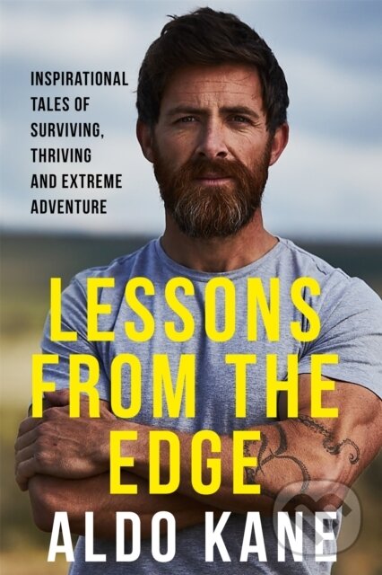 Kniha: Lessons From the Edge (Aldo Kane). Yellow Kite, 2024 Kniha: Lessons From the Edge (Aldo Kane). Yellow Kite, 2024