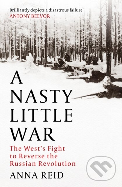Kniha: A Nasty Little War (Anna Reid). John Murray, 2023 Kniha: A Nasty Little War (Anna Reid). John Murray, 2023