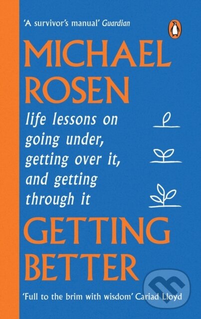 Kniha: Getting Better (Michael Rosen). Ebury Publishing, 2024 Kniha: Getting Better (Michael Rosen). Ebury Publishing, 2024