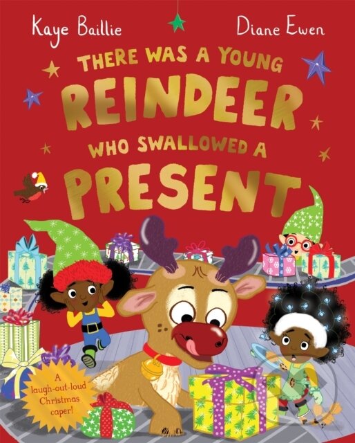 Kniha: There Was a Young Reindeer Who Swallowed a Present (Kaye Baillie). Pan Macmillan, 2023 Kniha: There Was a Young Reindeer Who Swallowed a Present (Kaye Baillie). Pan Macmillan, 2023