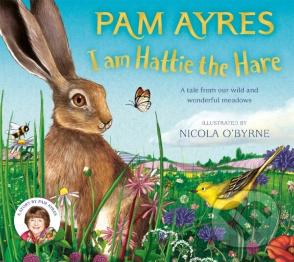 Kniha: I am Hattie the Hare (Pam Ayres). Two Hoots, 2024 Kniha: I am Hattie the Hare (Pam Ayres). Two Hoots, 2024