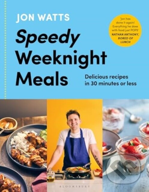 Kniha: Speedy Weeknight Meals (Jon Watts). Bloomsbury, 2024 Kniha: Speedy Weeknight Meals (Jon Watts). Bloomsbury, 2024