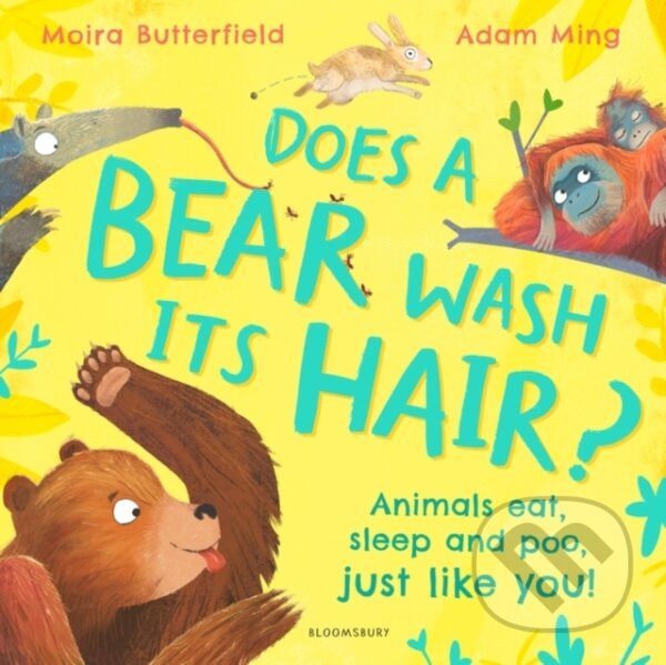 Kniha: Does a Bear Wash its Hair? (Moira Butterfield). Bloomsbury, 2024 Kniha: Does a Bear Wash its Hair? (Moira Butterfield). Bloomsbury, 2024