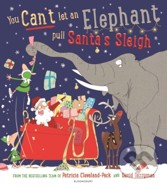 Kniha: You Can't Let an Elephant Pull Santa's Sleigh (Patricia Cleveland-Peck). Bloomsbury, 2023 Kniha: You Can't Let an Elephant Pull Santa's Sleigh (Patricia Cleveland-Peck). Bloomsbury, 2023