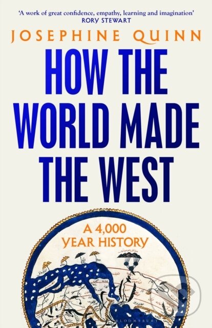 Kniha: How the World Made the West (Josephine Quinn). Bloomsbury, 2024 Kniha: How the World Made the West (Josephine Quinn). Bloomsbury, 2024