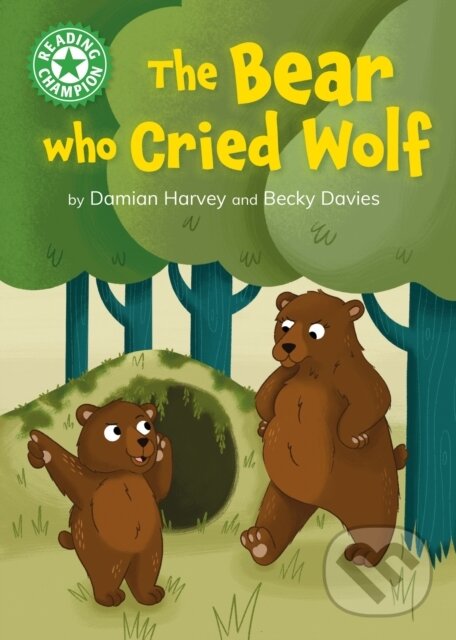 Kniha: Reading Champion: The Bear who Cried Wolf (Damian Harvey). Franklin Watts, 2024 Kniha: Reading Champion: The Bear who Cried Wolf (Damian Harvey). Franklin Watts, 2024