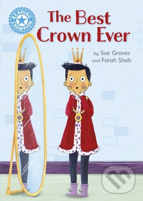 Kniha: Reading Champion: The Best Crown Ever (Sue Graves). Franklin Watts, 2024 Kniha: Reading Champion: The Best Crown Ever (Sue Graves). Franklin Watts, 2024