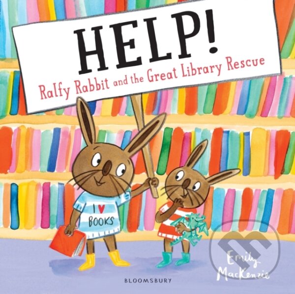 Kniha: HELP! Ralfy Rabbit and the Great Library Rescue (Emily Mackenzie). Bloomsbury, 2024 Kniha: HELP! Ralfy Rabbit and the Great Library Rescue (Emily Mackenzie). Bloomsbury, 2024
