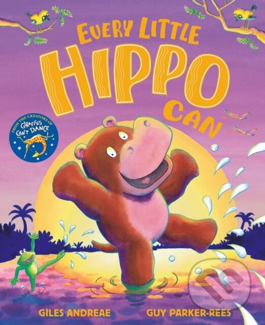 Kniha: Every Little Hippo Can (Giles Andreae). Orchard, 2024 Kniha: Every Little Hippo Can (Giles Andreae). Orchard, 2024