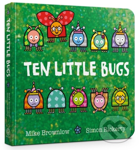 Kniha: Ten Little Bugs Board Book (Mike Brownlow). Orchard, 2024 Kniha: Ten Little Bugs Board Book (Mike Brownlow). Orchard, 2024