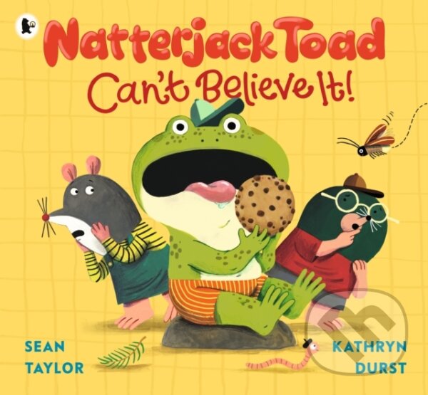 Kniha: Natterjack Toad Can't Believe It! (Sean Taylor). Walker books, 2024 Kniha: Natterjack Toad Can't Believe It! (Sean Taylor). Walker books, 2024