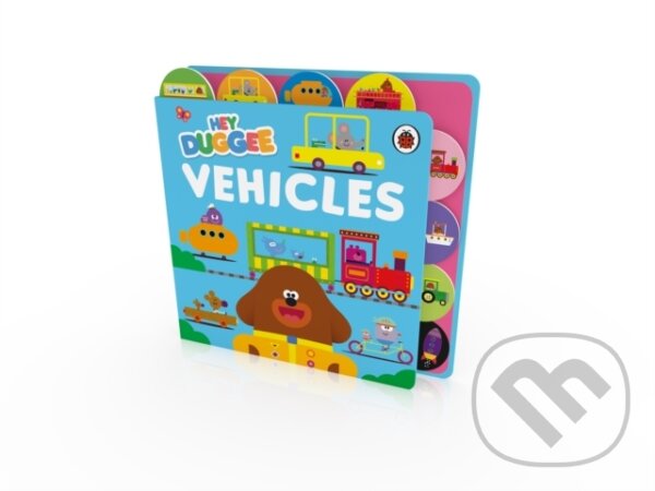 Kniha: Hey Duggee: Vehicles (Hey Duggee). BBC Books, 2024 Kniha: Hey Duggee: Vehicles (Hey Duggee). BBC Books, 2024