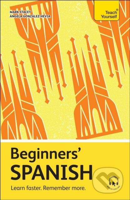 Kniha: Spanish Learn Faster Remember More (Angela Gonzalez Hevia a Mark Stacey). John Murray, 2024 Kniha: Spanish Learn Faster Remember More (Angela Gonzalez Hevia a Mark Stacey). John Murray, 2024