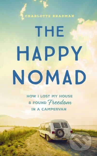 Kniha: The Happy Nomad (Charlotte Bradman). Yellow Kite, 2024 Kniha: The Happy Nomad (Charlotte Bradman). Yellow Kite, 2024