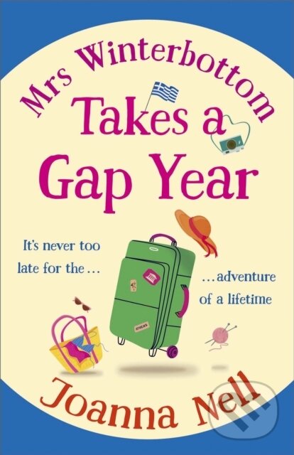Kniha: Mrs Winterbottom Takes a Gap Year (Joanna Nell). Hodder Paperback, 2024 Kniha: Mrs Winterbottom Takes a Gap Year (Joanna Nell). Hodder Paperback, 2024