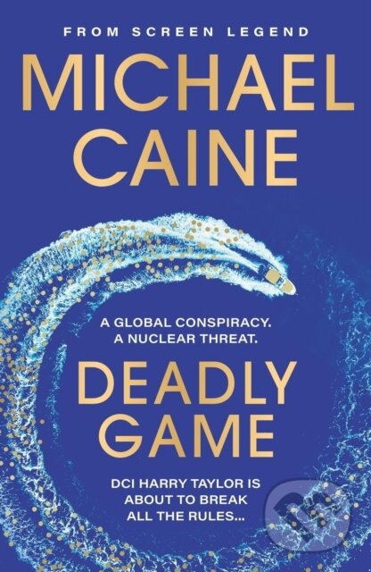 Kniha: Deadly Game (Michael Caine). Hodder and Stoughton, 2024 Kniha: Deadly Game (Michael Caine). Hodder and Stoughton, 2024