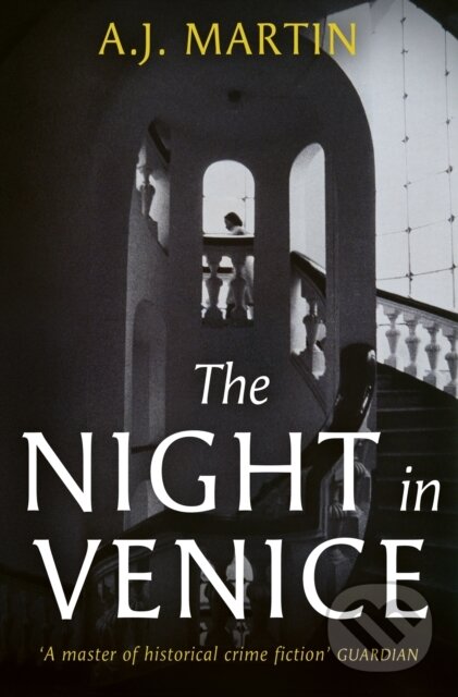 Kniha: The Night in Venice (A.J. Martin). Weidenfeld and Nicolson, 2024 Kniha: The Night in Venice (A.J. Martin). Weidenfeld and Nicolson, 2024