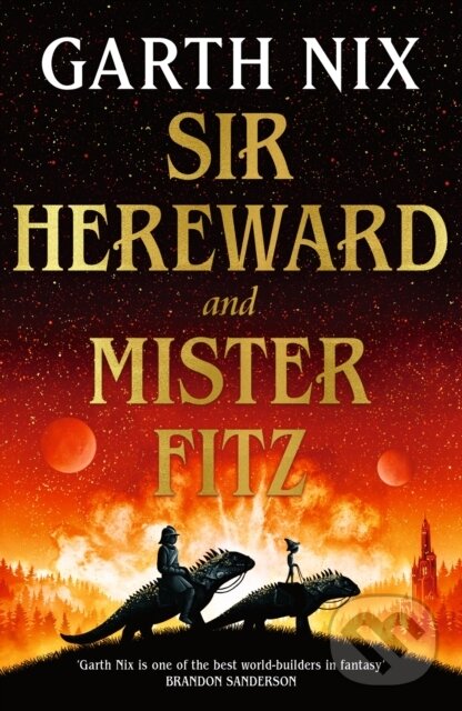 Kniha: Sir Hereward and Mister Fitz (Garth Nix). Gollancz, 2024 Kniha: Sir Hereward and Mister Fitz (Garth Nix). Gollancz, 2024