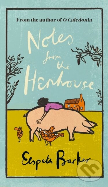 Kniha: Notes from the Henhouse (Elspeth Barker). Weidenfeld and Nicolson, 2023 Kniha: Notes from the Henhouse (Elspeth Barker). Weidenfeld and Nicolson, 2023