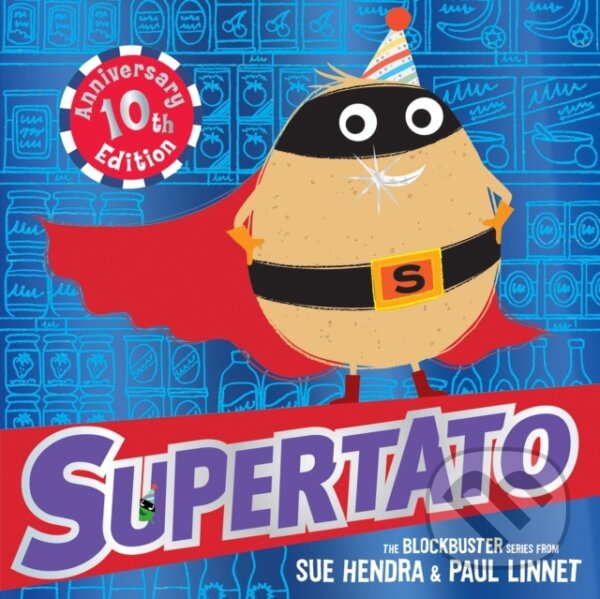 Kniha: Supertato: Tenth Anniversary Edition (Paul Linnet a Sue Hendra). Simon & Schuster, 2024 Kniha: Supertato: Tenth Anniversary Edition (Paul Linnet a Sue Hendra). Simon & Schuster, 2024