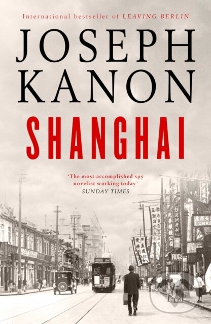 Kniha: Shanghai (Joseph Kanon). Simon & Schuster UK, 2024 Kniha: Shanghai (Joseph Kanon). Simon & Schuster UK, 2024