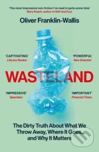 Kniha: Wasteland (Oliver Franklin-Wallis). Simon & Schuster UK, 2024 Kniha: Wasteland (Oliver Franklin-Wallis). Simon & Schuster UK, 2024