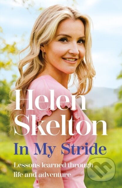 Kniha: In My Stride (Helen Skelton). Headline Book, 2024 Kniha: In My Stride (Helen Skelton). Headline Book, 2024
