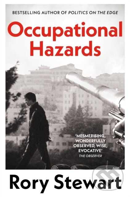 Kniha: Occupational Hazards (Rory Stewart). Picador, 2024 Kniha: Occupational Hazards (Rory Stewart). Picador, 2024