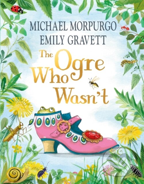 Kniha: The Ogre Who Wasn't (Michael Morpurgo). Pan Books, 2023 Kniha: The Ogre Who Wasn't (Michael Morpurgo). Pan Books, 2023