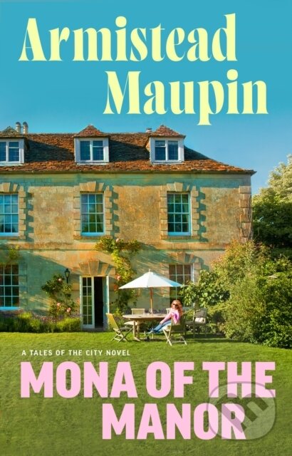 Kniha: Mona of the Manor (Armistead Maupin). Doubleday, 2024 Kniha: Mona of the Manor (Armistead Maupin). Doubleday, 2024