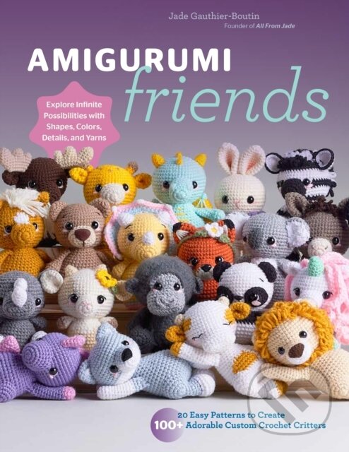 Kniha: Amigurumi Friends (All From Jade a Jade Gauthier-Boutin). Quarry, 2024 Kniha: Amigurumi Friends (All From Jade a Jade Gauthier-Boutin). Quarry, 2024