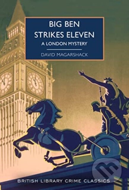 Kniha: Big Ben Strikes Eleven (David Magarshack). British Library, 2023 Kniha: Big Ben Strikes Eleven (David Magarshack). British Library, 2023