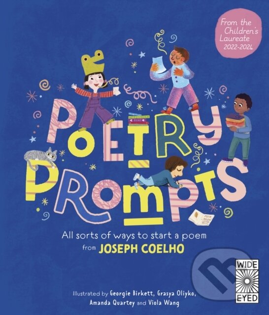 Kniha: Poetry Prompts (Joseph Coelho). Wide Eyed, 2023 Kniha: Poetry Prompts (Joseph Coelho). Wide Eyed, 2023
