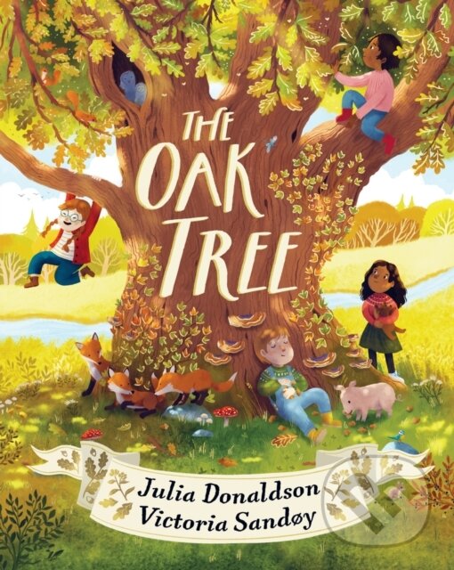 Kniha: The Oak Tree (Julia Donaldson). Alison Green Books, 2024 Kniha: The Oak Tree (Julia Donaldson). Alison Green Books, 2024