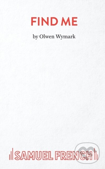 Kniha: Find Me A Play (Olwen Wymark). Samuel French, 1980 Kniha: Find Me A Play (Olwen Wymark). Samuel French, 1980