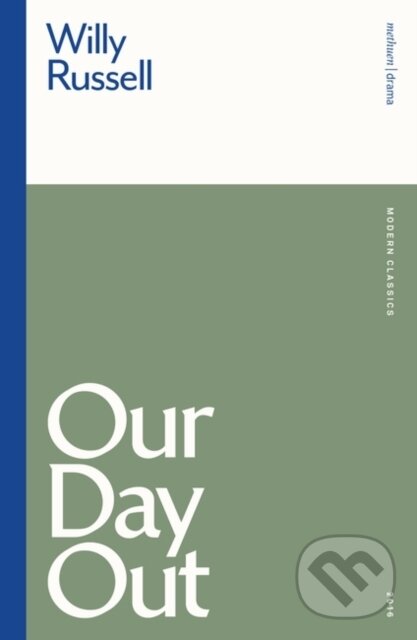 Kniha: Our Day Out (Willy Russell). Methuen Drama, 1984 Kniha: Our Day Out (Willy Russell). Methuen Drama, 1984