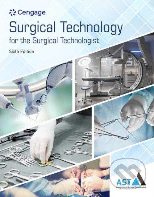 Kniha: Surgical Technology for the Surgical Technologist (Autorský kolektiv). Delmar Cengage Learning, 2024 Kniha: Surgical Technology for the Surgical Technologist (Autorský kolektiv). Delmar Cengage Learning, 2024