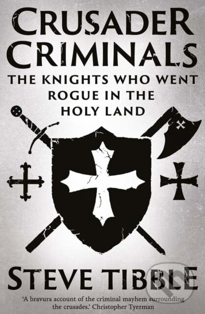 Kniha: Crusader Criminals (Steve Tibble). Yale University Press, 2024 Kniha: Crusader Criminals (Steve Tibble). Yale University Press, 2024